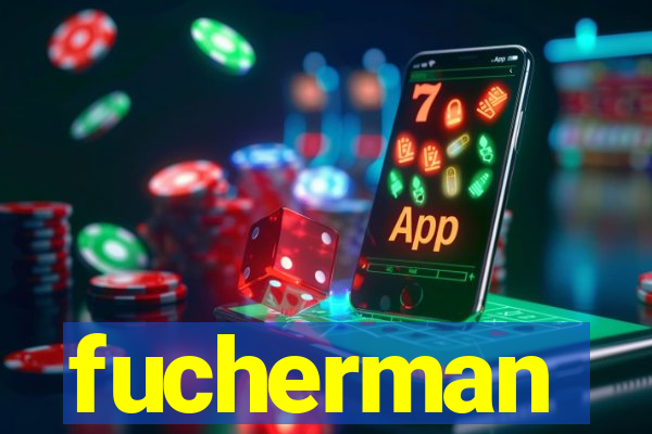 fucherman