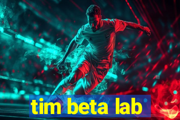 tim beta lab