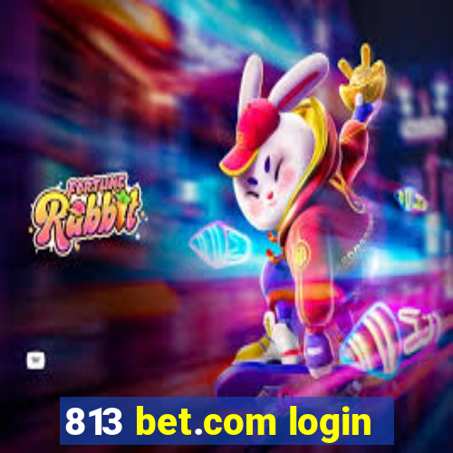 813 bet.com login