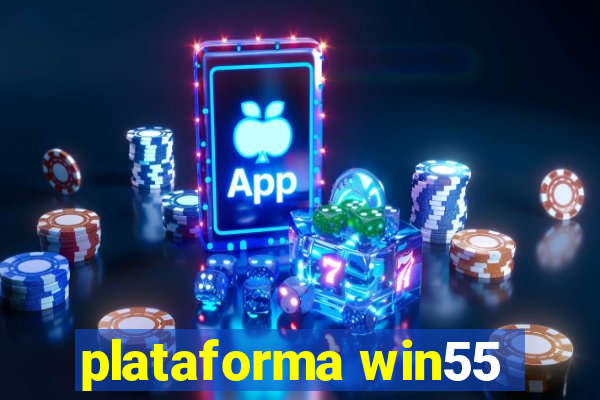 plataforma win55