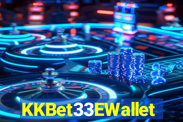 KKBet33EWallet