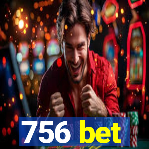 756 bet