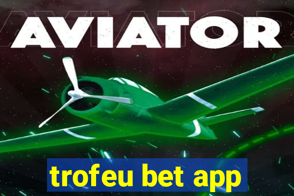 trofeu bet app