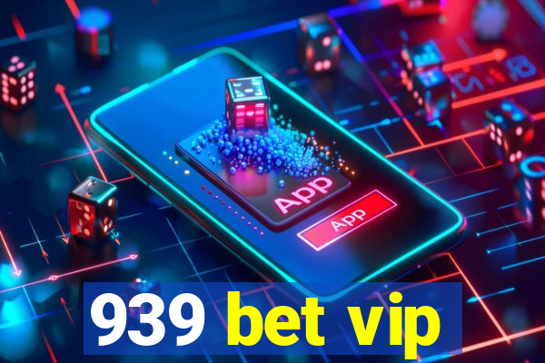 939 bet vip