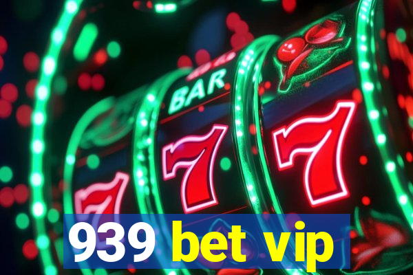 939 bet vip