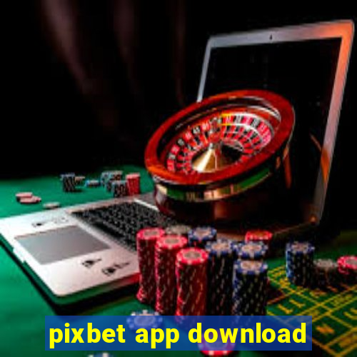 pixbet app download