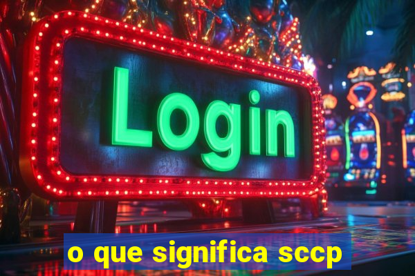 o que significa sccp