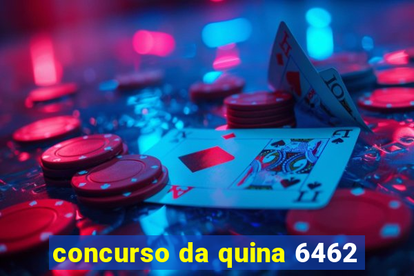 concurso da quina 6462