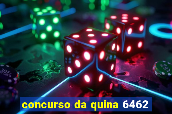 concurso da quina 6462