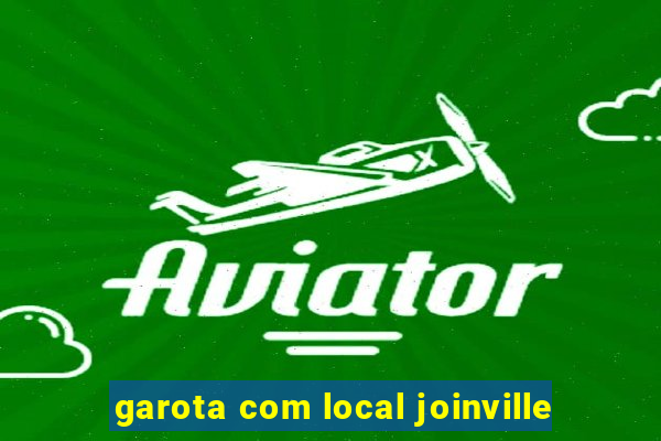 garota com local joinville