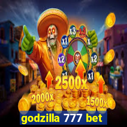 godzilla 777 bet