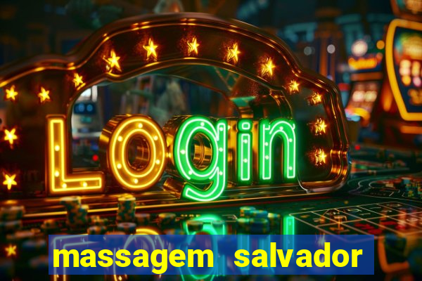 massagem salvador de bahia