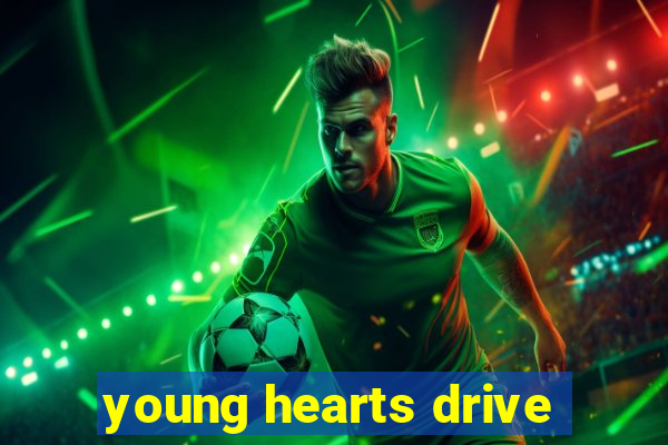 young hearts drive