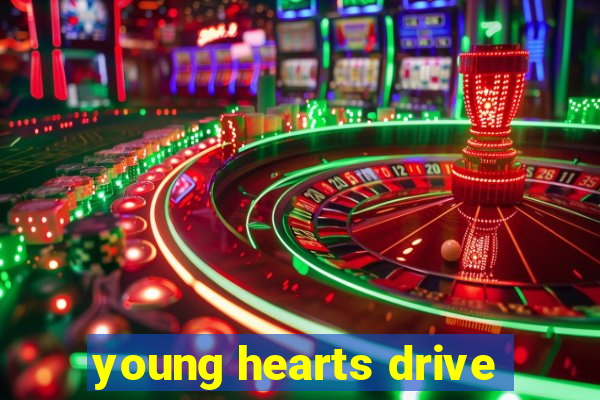 young hearts drive