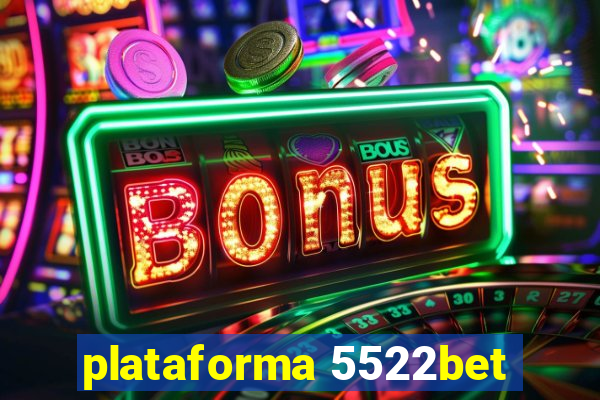 plataforma 5522bet