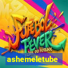 ashemeletube