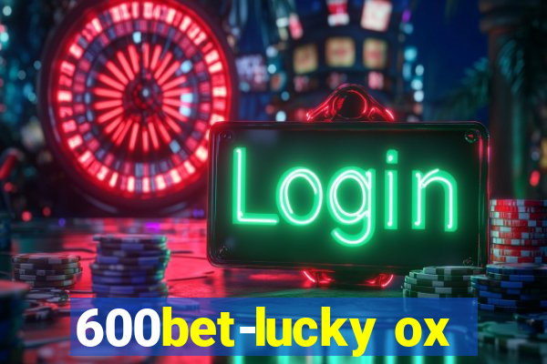 600bet-lucky ox