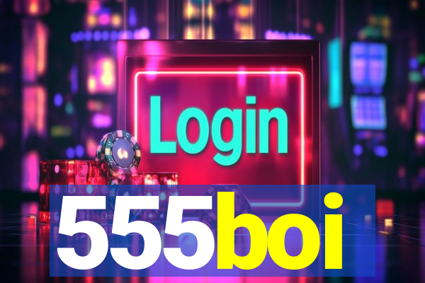 555boi