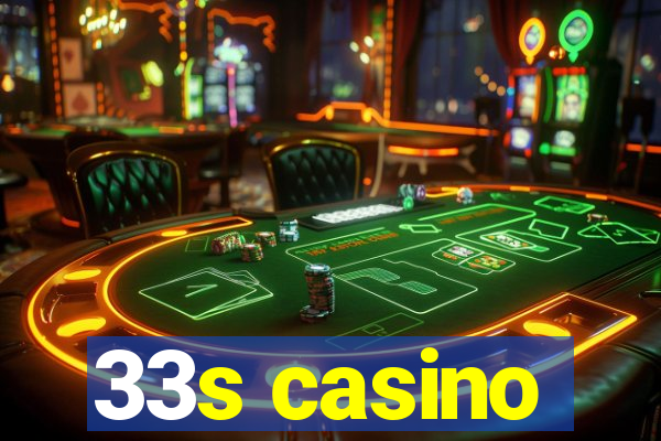 33s casino