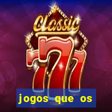 jogos que os famosos jogam para ganhar dinheiro