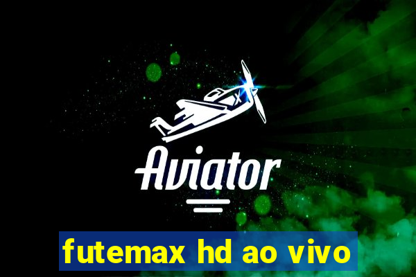 futemax hd ao vivo