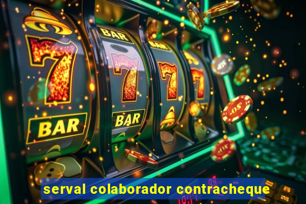 serval colaborador contracheque