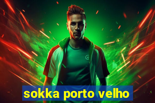 sokka porto velho