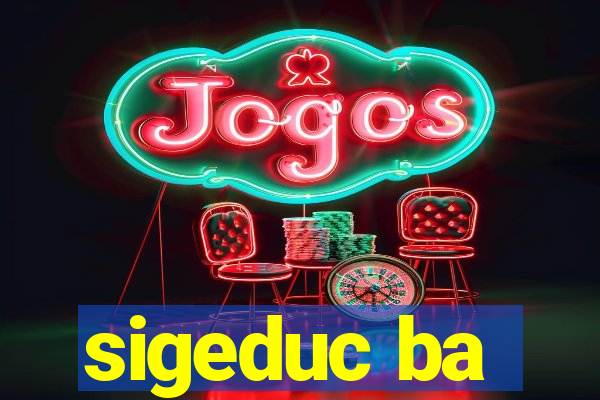 sigeduc ba