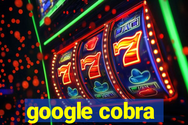 google cobra