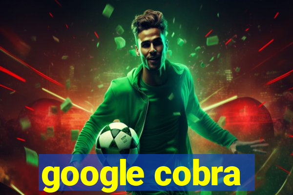 google cobra