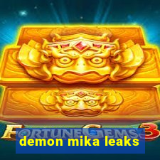 demon mika leaks