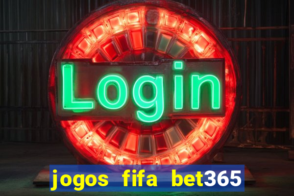 jogos fifa bet365 8 minutos