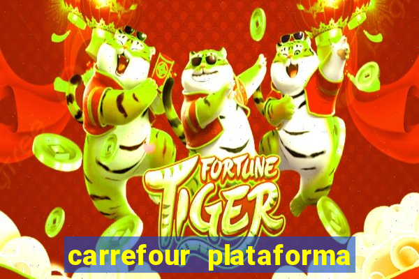 carrefour plataforma de jogos