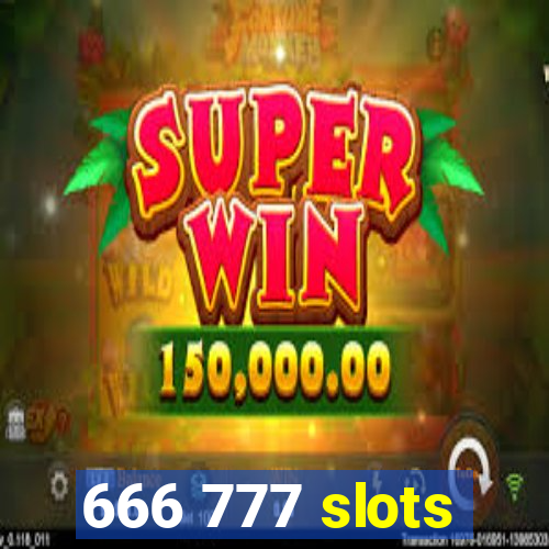 666 777 slots