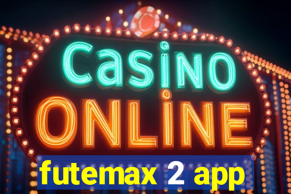 futemax 2 app