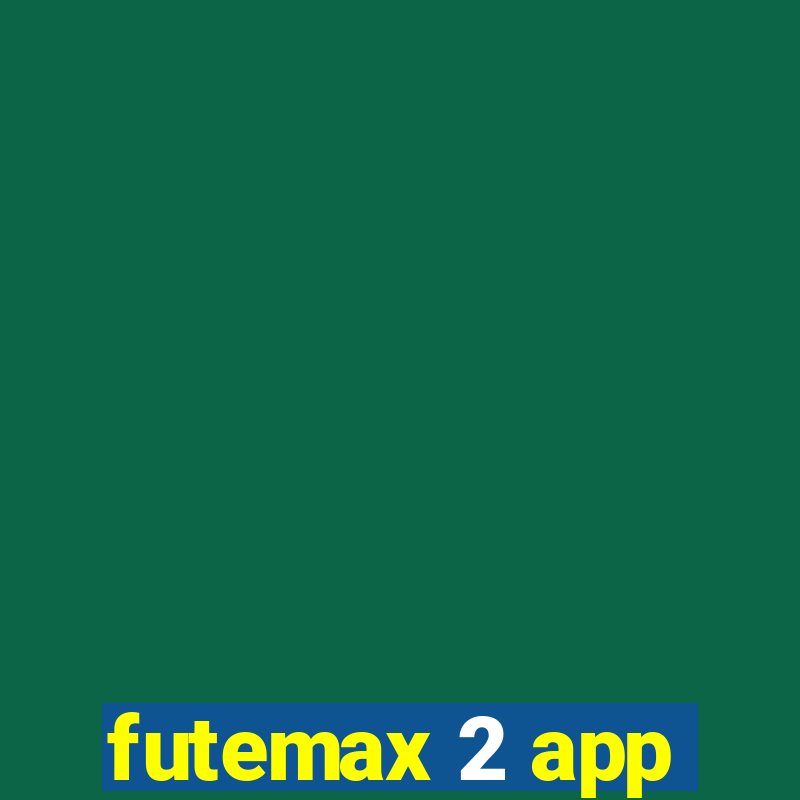 futemax 2 app