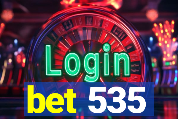 bet 535