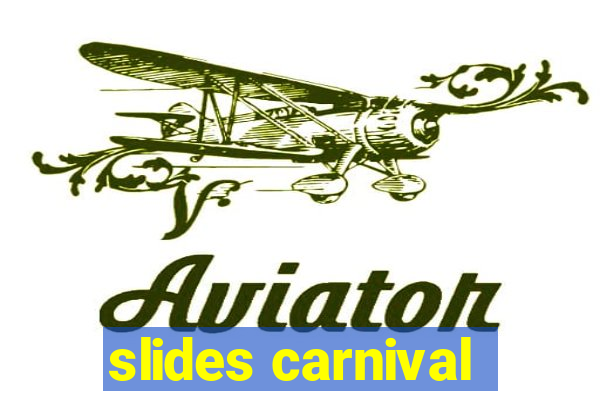 slides carnival