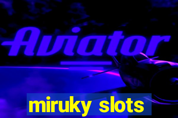 miruky slots