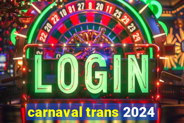 carnaval trans 2024