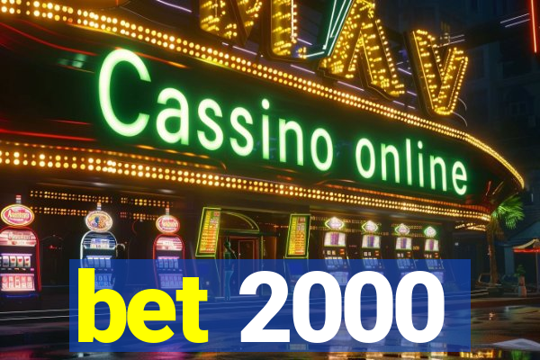 bet 2000