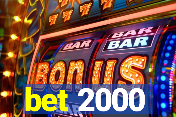 bet 2000