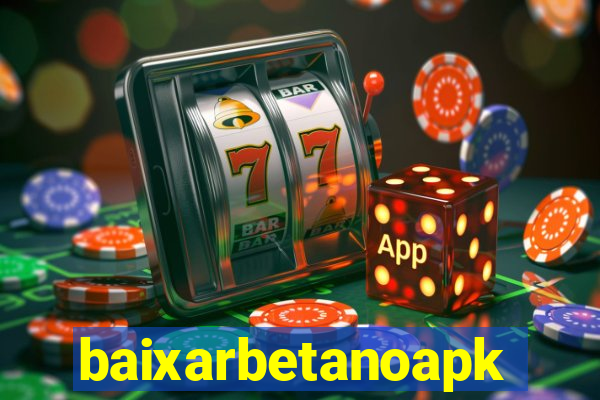 baixarbetanoapk