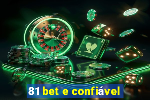 81 bet e confiável