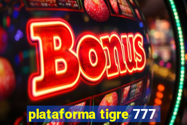 plataforma tigre 777