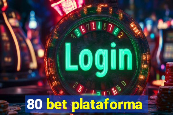 80 bet plataforma