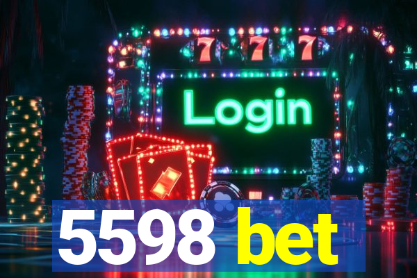 5598 bet