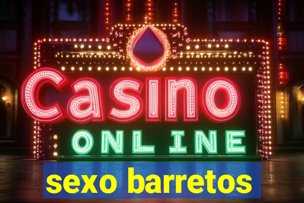 sexo barretos