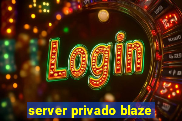 server privado blaze