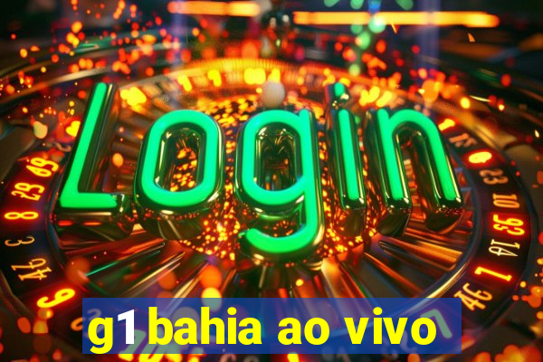 g1 bahia ao vivo